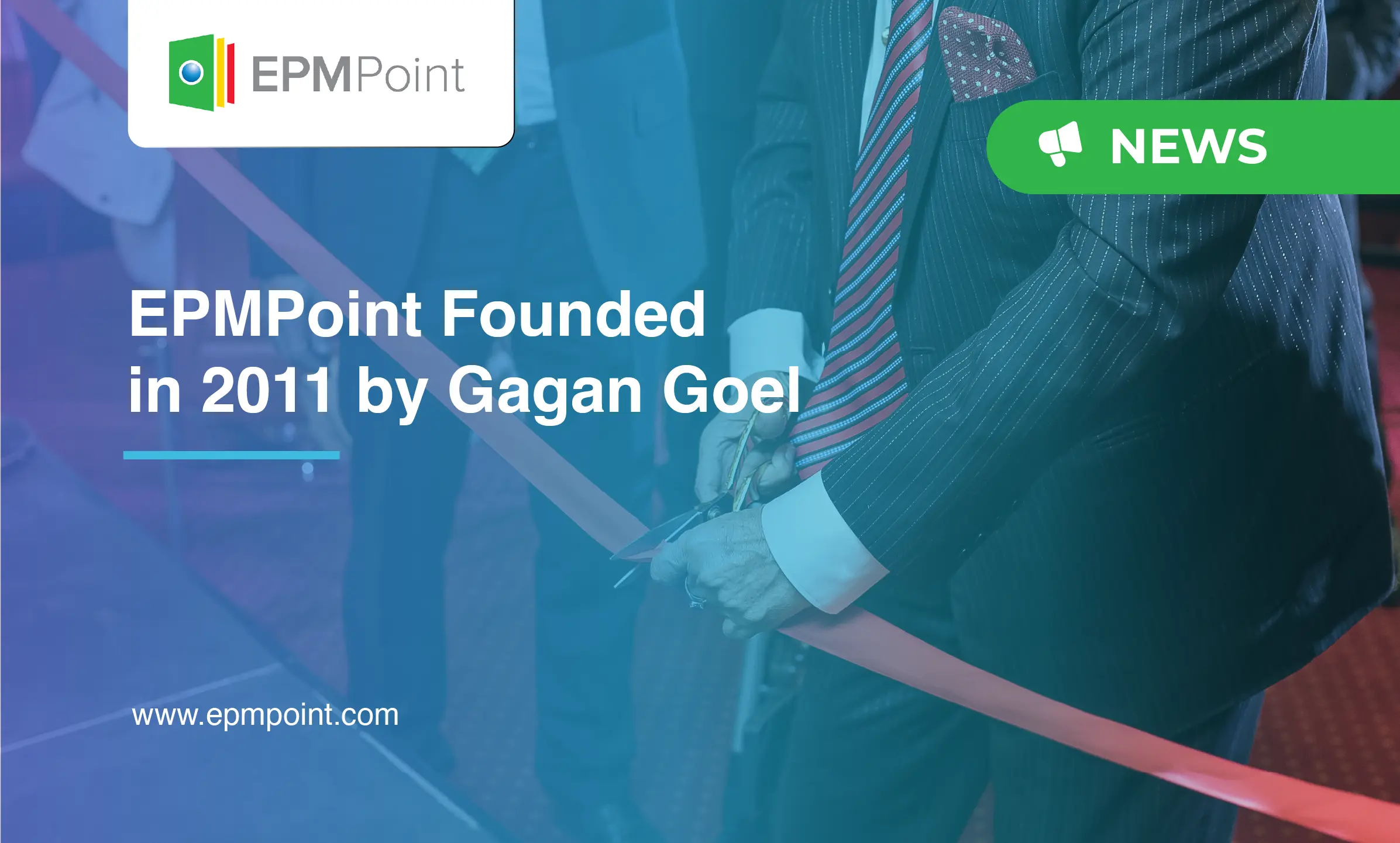 EPMPoint Founded in 2011 by Gagan Goel